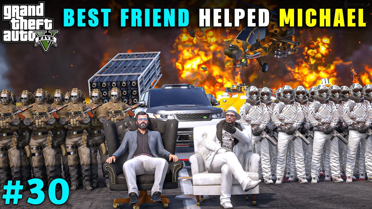 MICHAEL BEST FRIEND HELPED HIM | GTA V GAMEPLAY #30