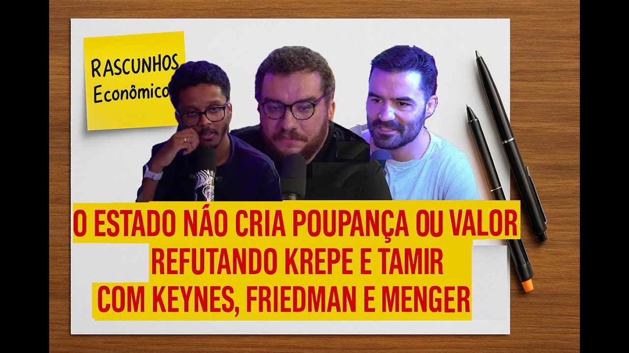 O Estado NÃO cria poupança: Refutando Krepe e Tamir com Keynes, Friedman e Menger