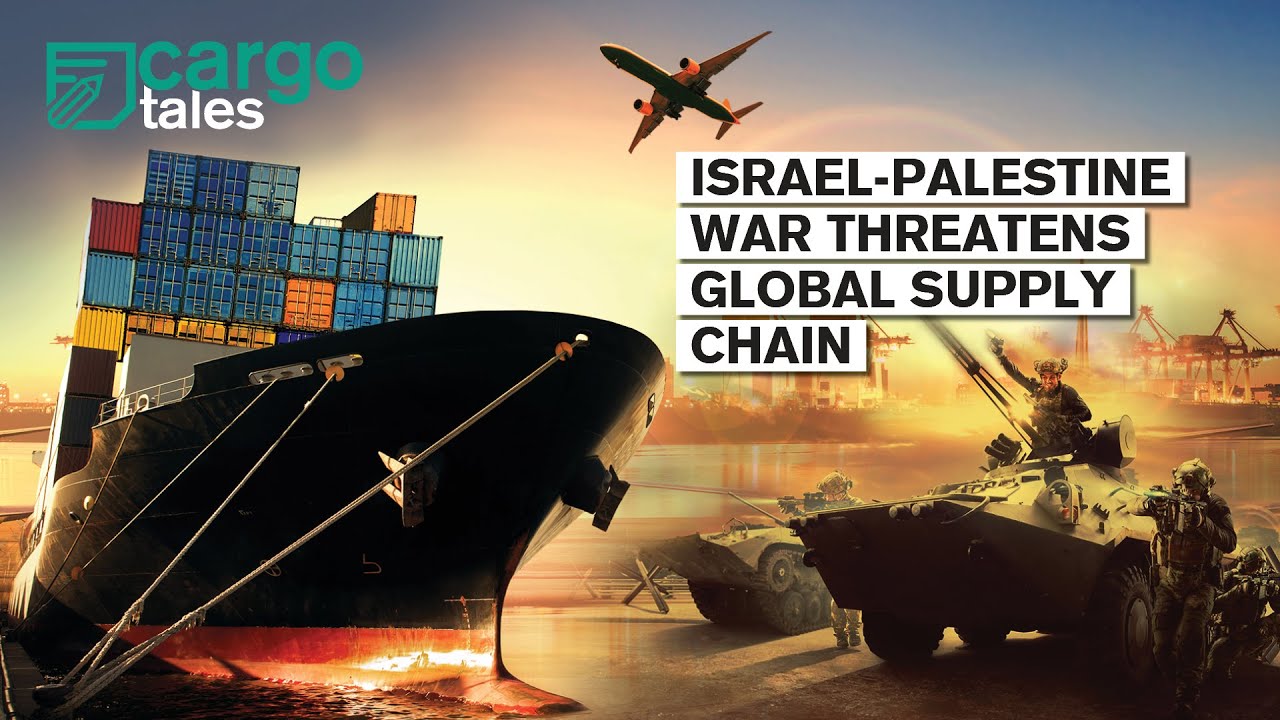 Israel Palestine conflict threatens global supply chain