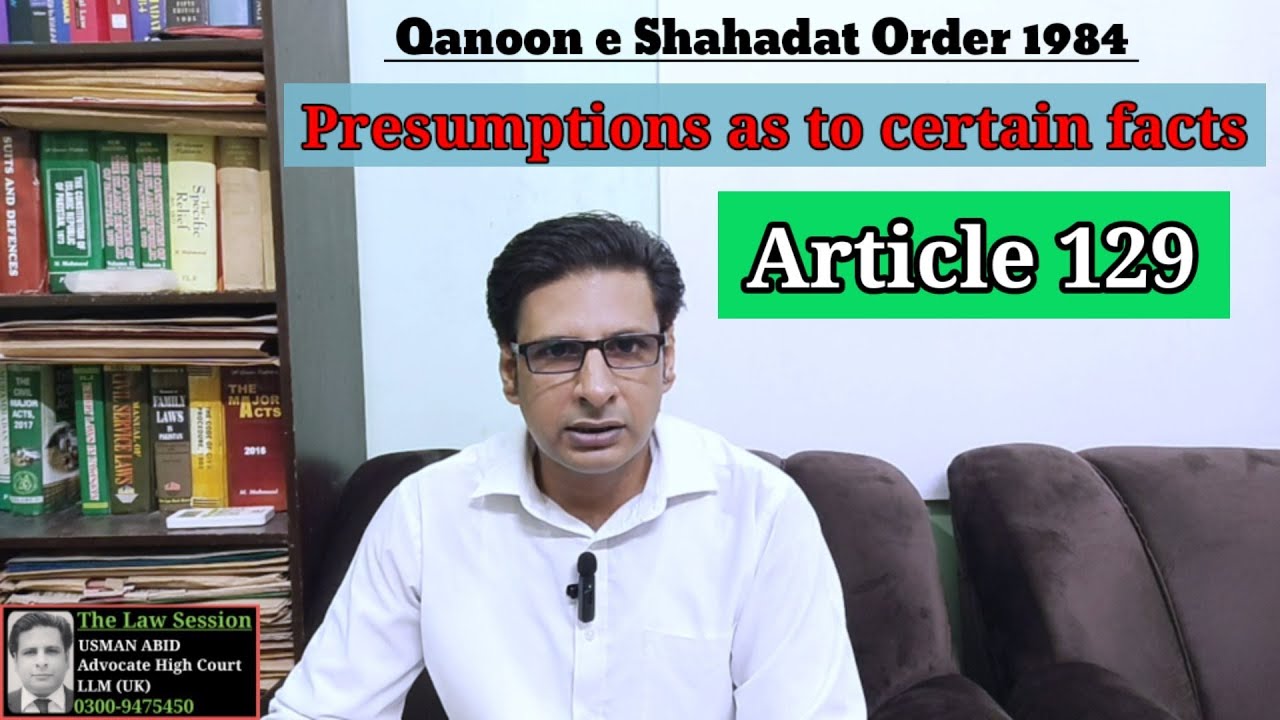 article 129 qso 1984 | presumptions as to certain facts | section 114 evidence act 1872
