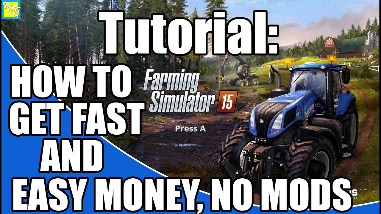 Farming Simulator 2015: Easy Fast Money, No Hacks or Mods