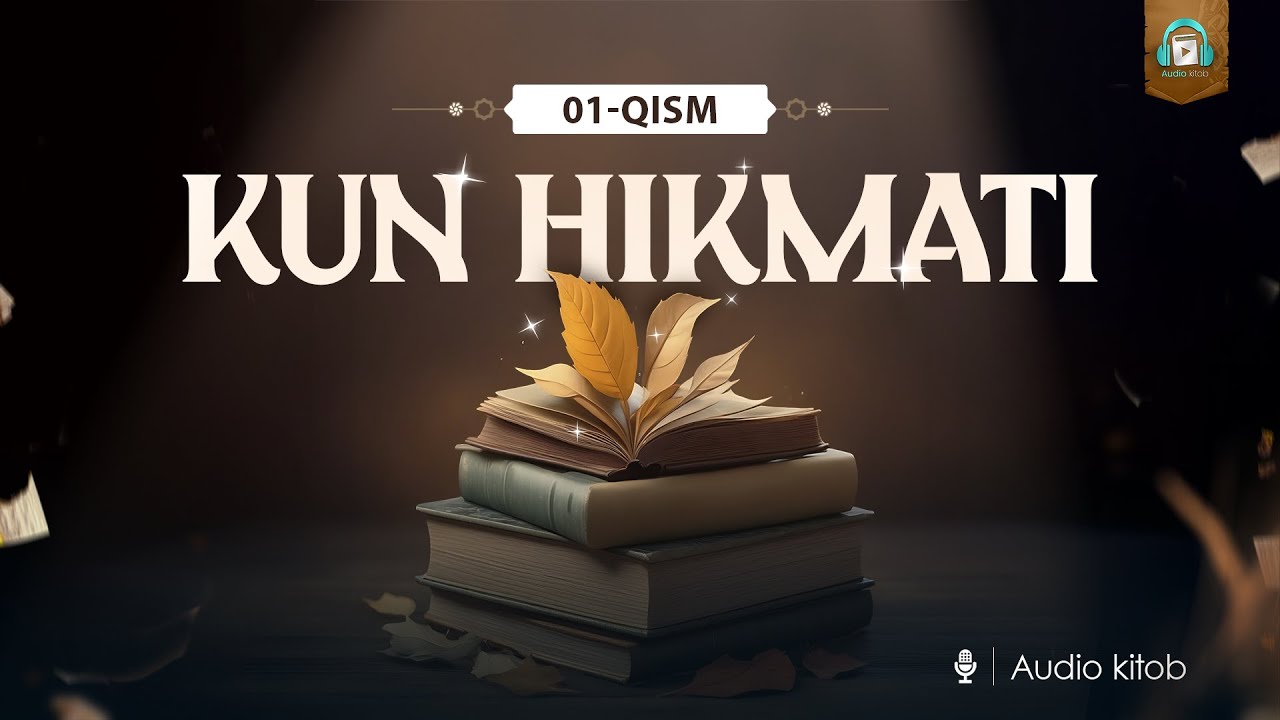 KUN HIKMATI 1-QISM #audio kitob