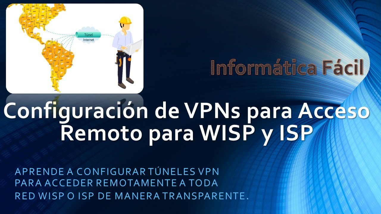 Configuración de VPNs para Acceso Remoto para WISP y ISP