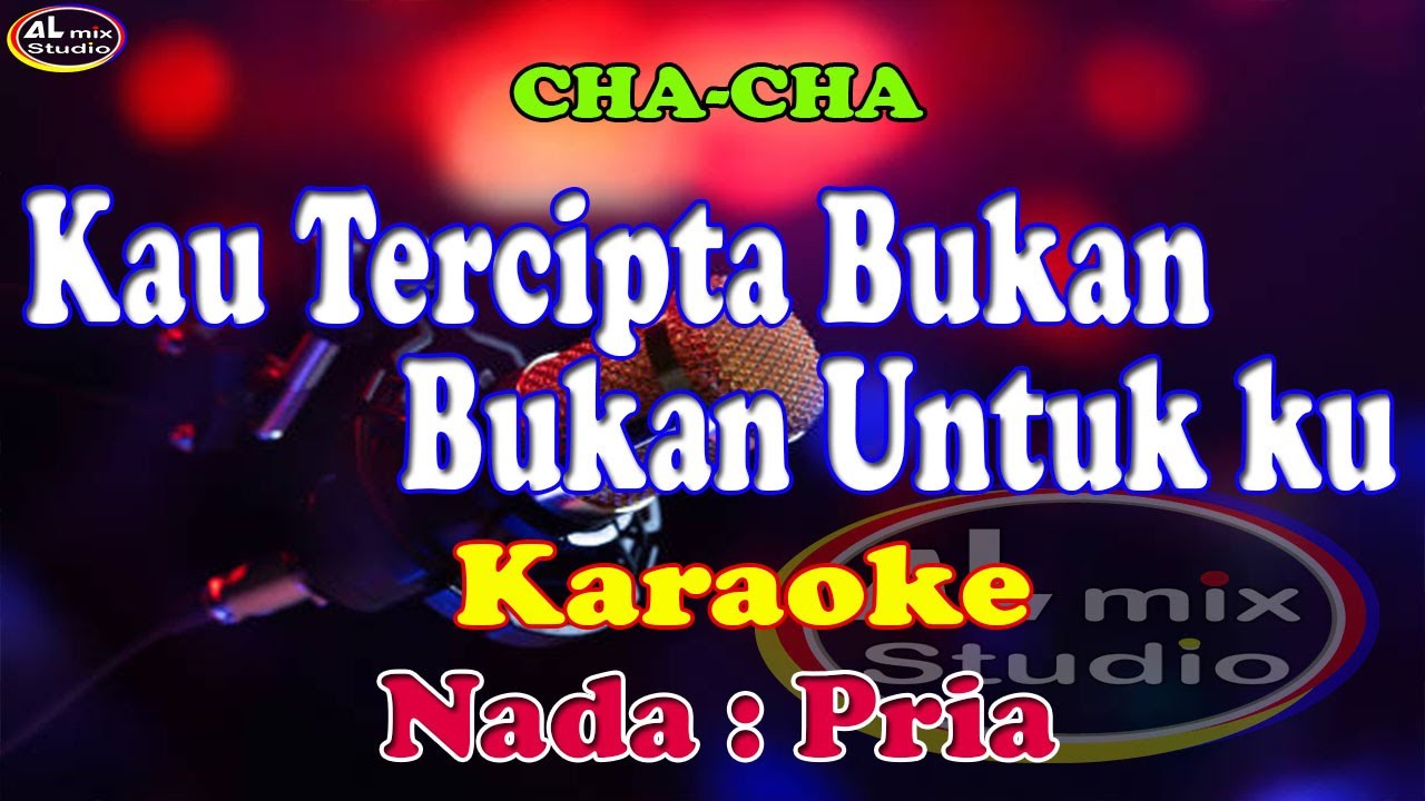 KARAOKE NADA PRIA CHACHA - KAU TERCIPTA BUKAN UNTUKKU