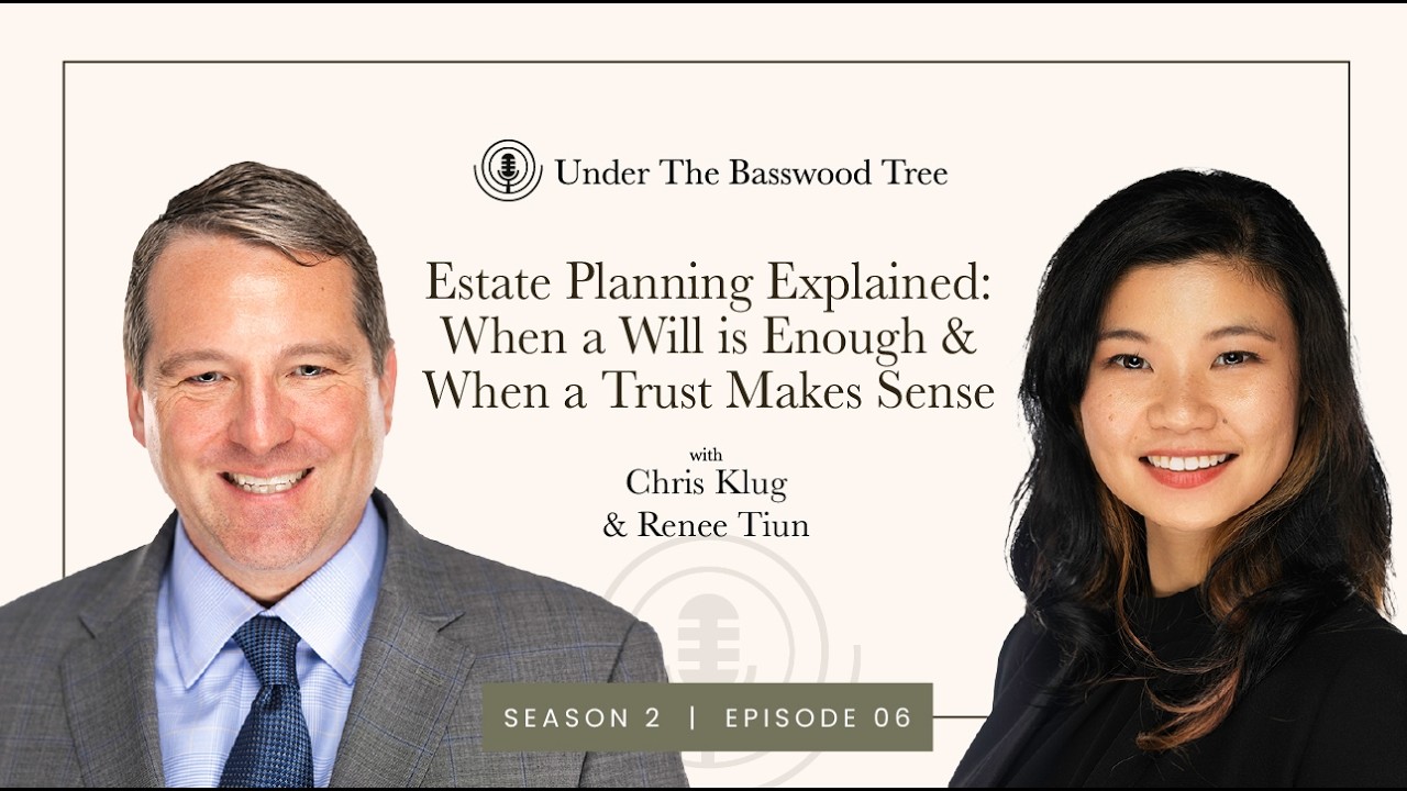 Estate Planning Explained: When a Will Is Enough — and When a Trust Makes Sense | Podcast S2 Ep. 6