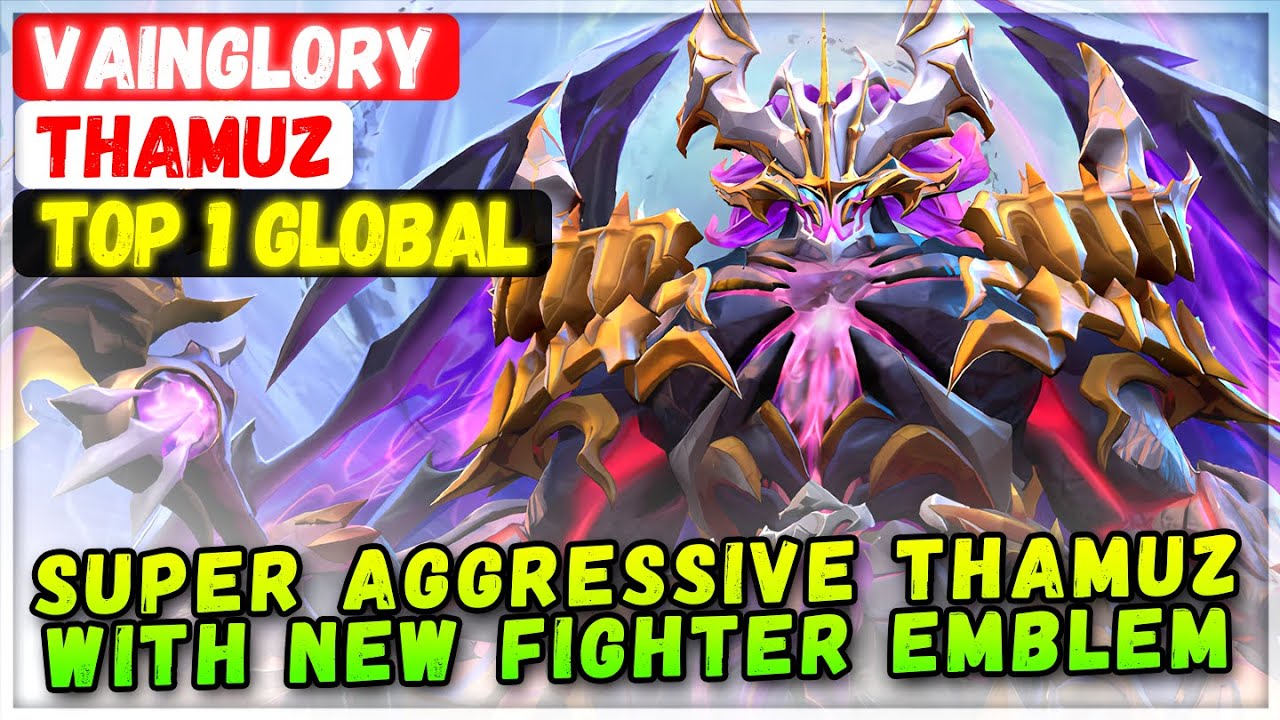 Super Aggressive Thamuz With New Fighter Emblem [ Top 1 Global Thamuz ] vainglory - Mobile Legends