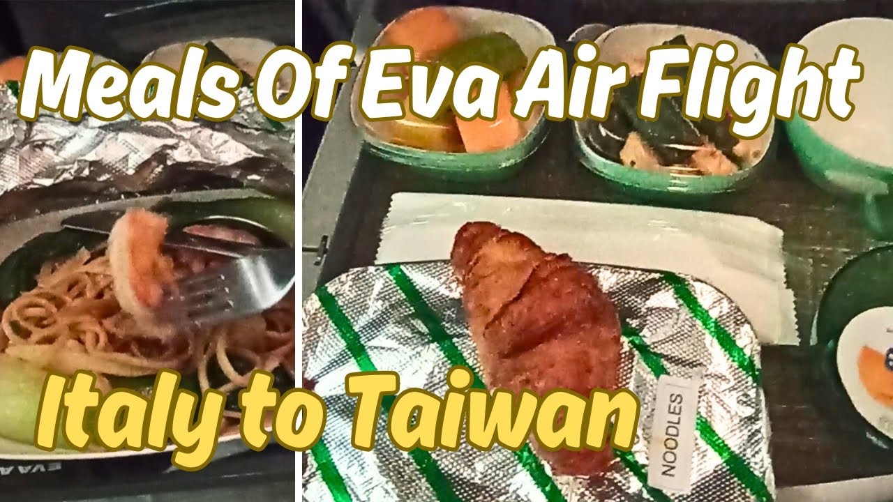 ЧТО МЫ ЕДИМ НА РЕЙСЕ EVA AIR ЭКОНОМ-КЛАССА | РЕЙС МИЛАН-ТАЙБЭЙ #путешествие #рейс