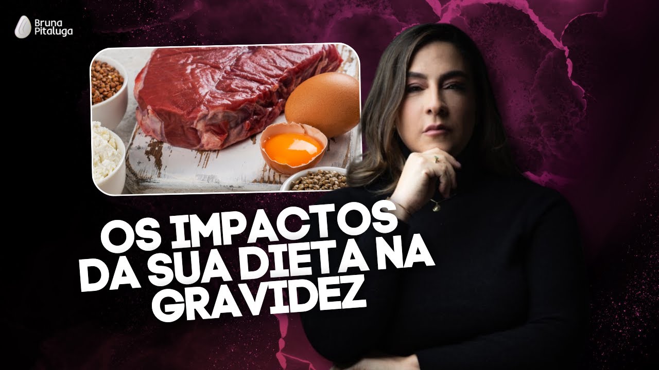 IMPACTOS DA SUA DIETA NA GRAVIDEZ