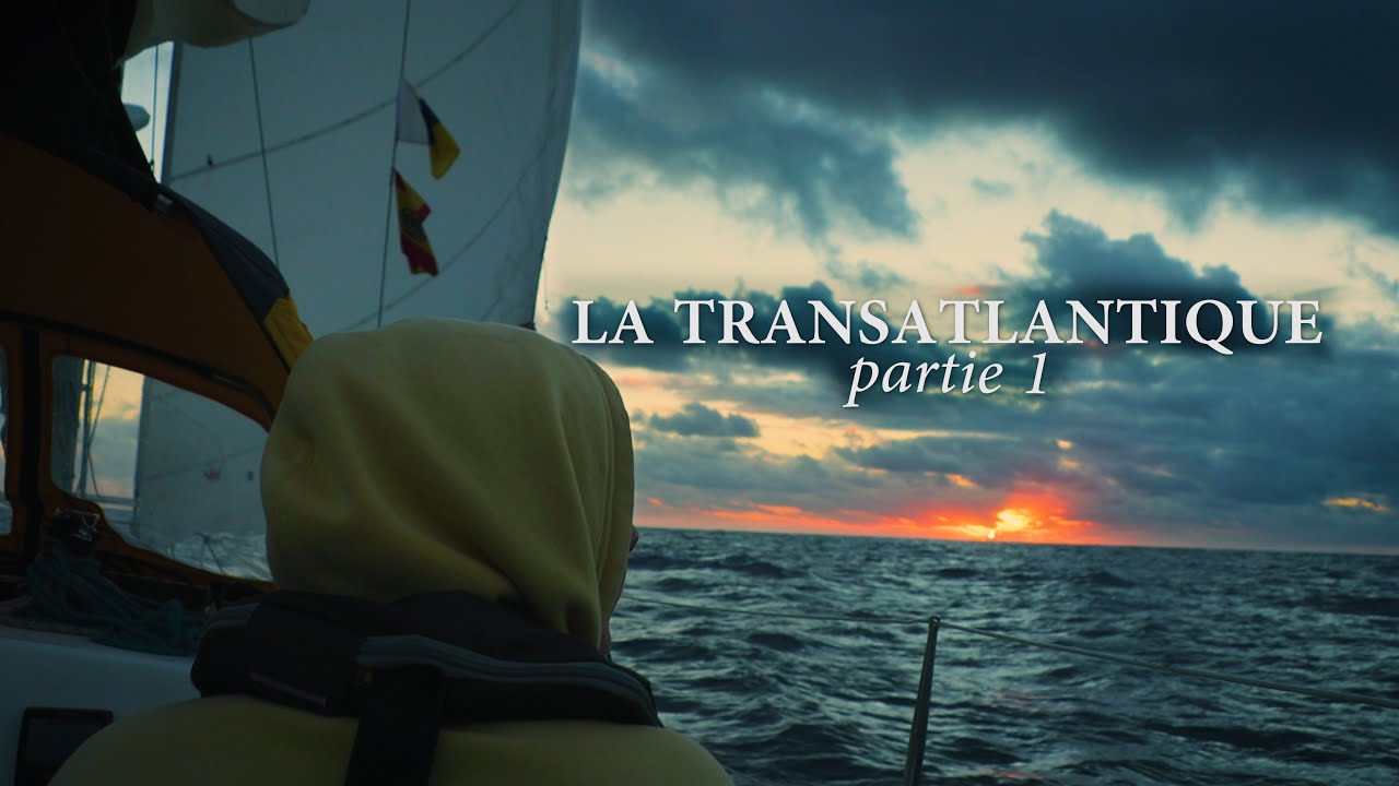 Le Tour de l'Atlantique #08 - La Transatlantique (1/4)