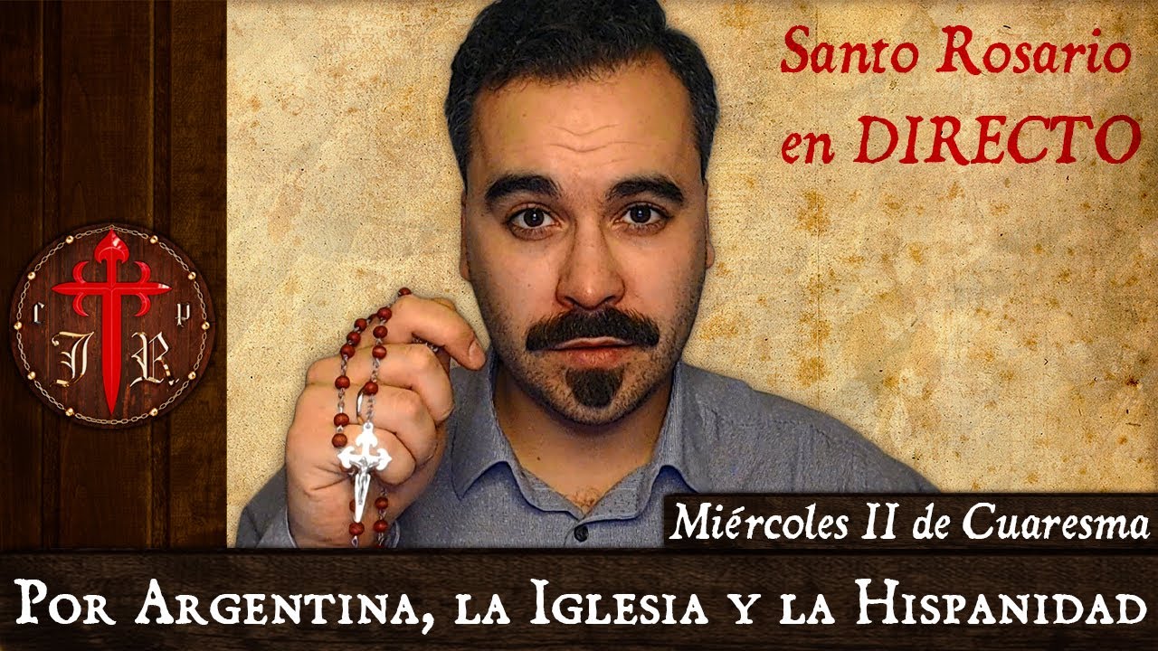 🔴🙏Por Argentina, la Iglesia y la Hispanidad | SANTO ROSARIO en DIRECTO | Miércoles II de Cuaresma