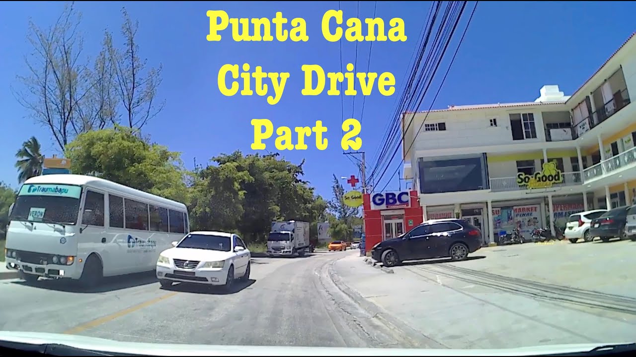 Punta Cana City Drive Part 2