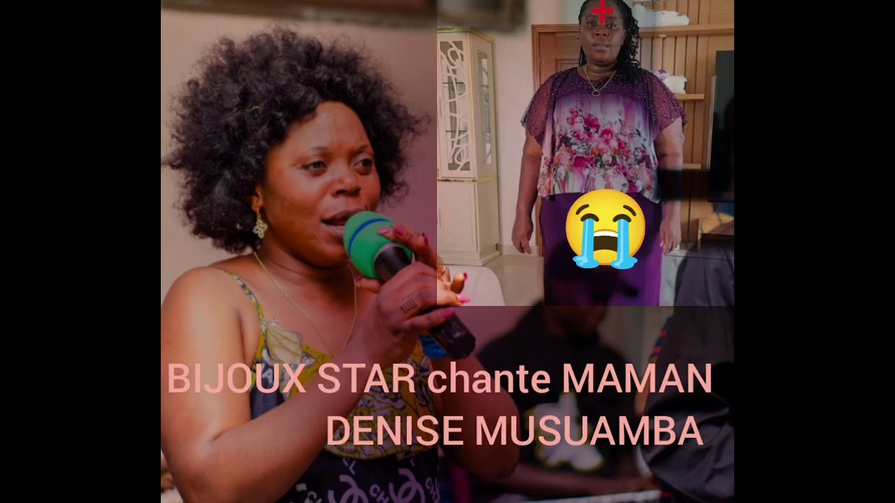 BIJOUX STAR CHANTE MAMAN DENISE MUSUAMBA WAYULU 