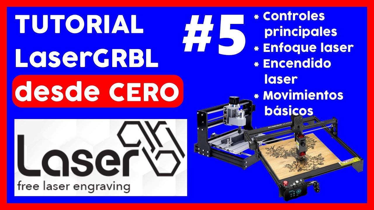 🔥💻 TUTORIAL LaserGRBL desde CERO parte 5 CURSO CONTROLES, ENFOQUE LASER, MOVIMIENTOS