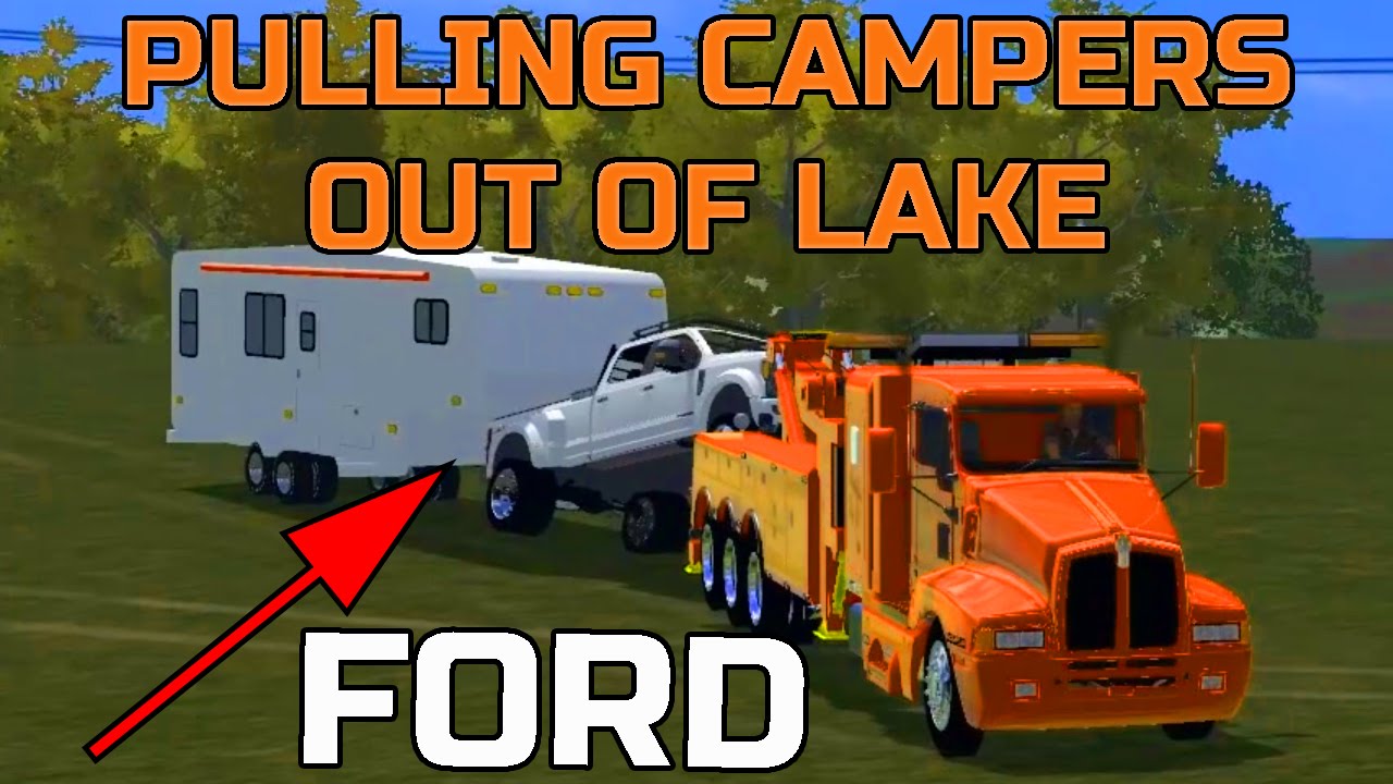 FARMING SIMULATOR 2015 | PULLING CAMPERS OUT OF LAKE | WRECKING CREW | FORD