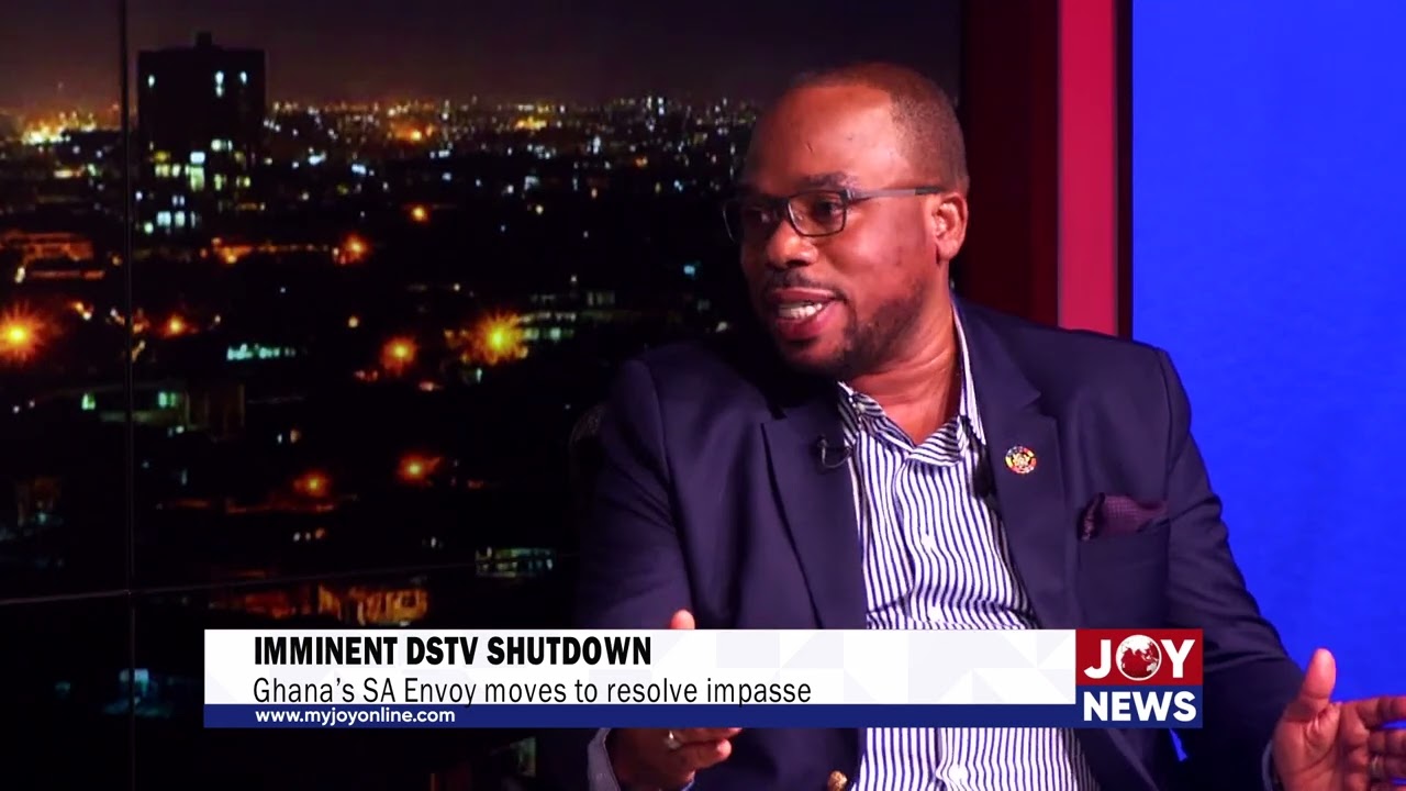 Multichoice-Sam George Showdown: Ghana’s Envoy to SA warns minister’s approach may affect investment