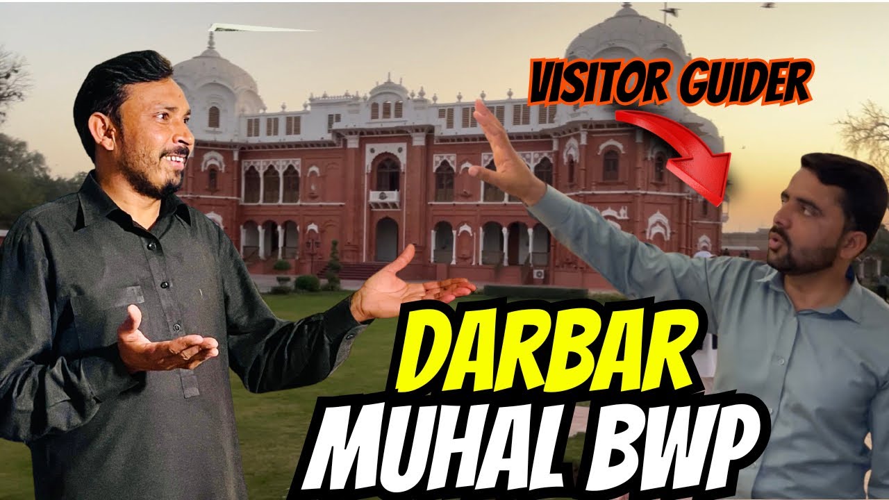 Visit darbar muhal in bwp tourist guider ny nowab of bwp ki story sunai😱