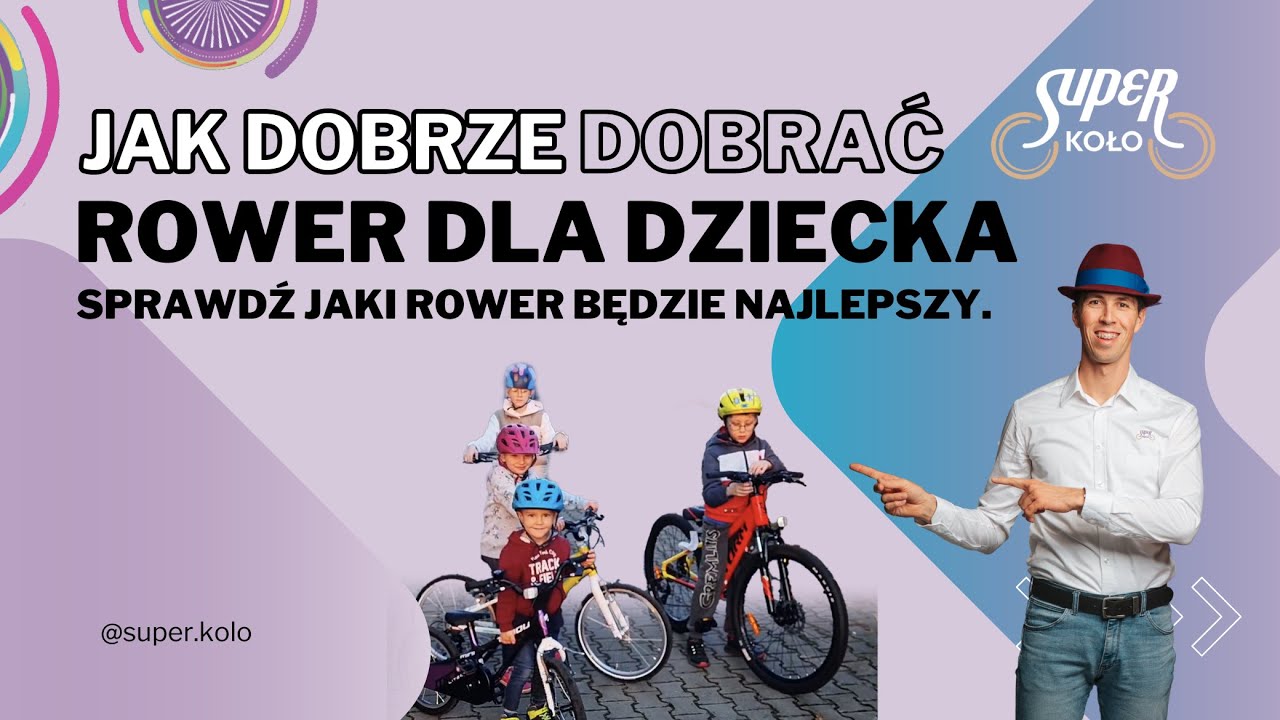 Jak dobrze dobrać rower dla dziecka? Sprawdź jaki rower będzie najlepszy.