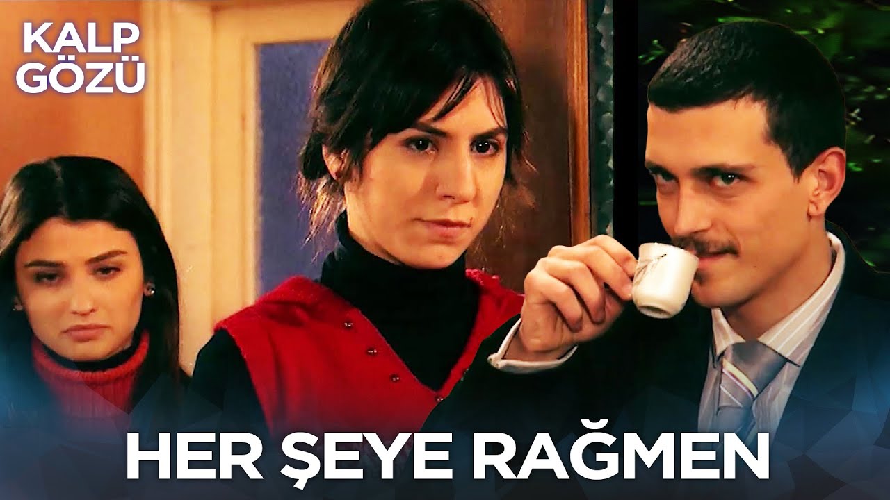 Her Şeye Rağmen - Kalp Gözü