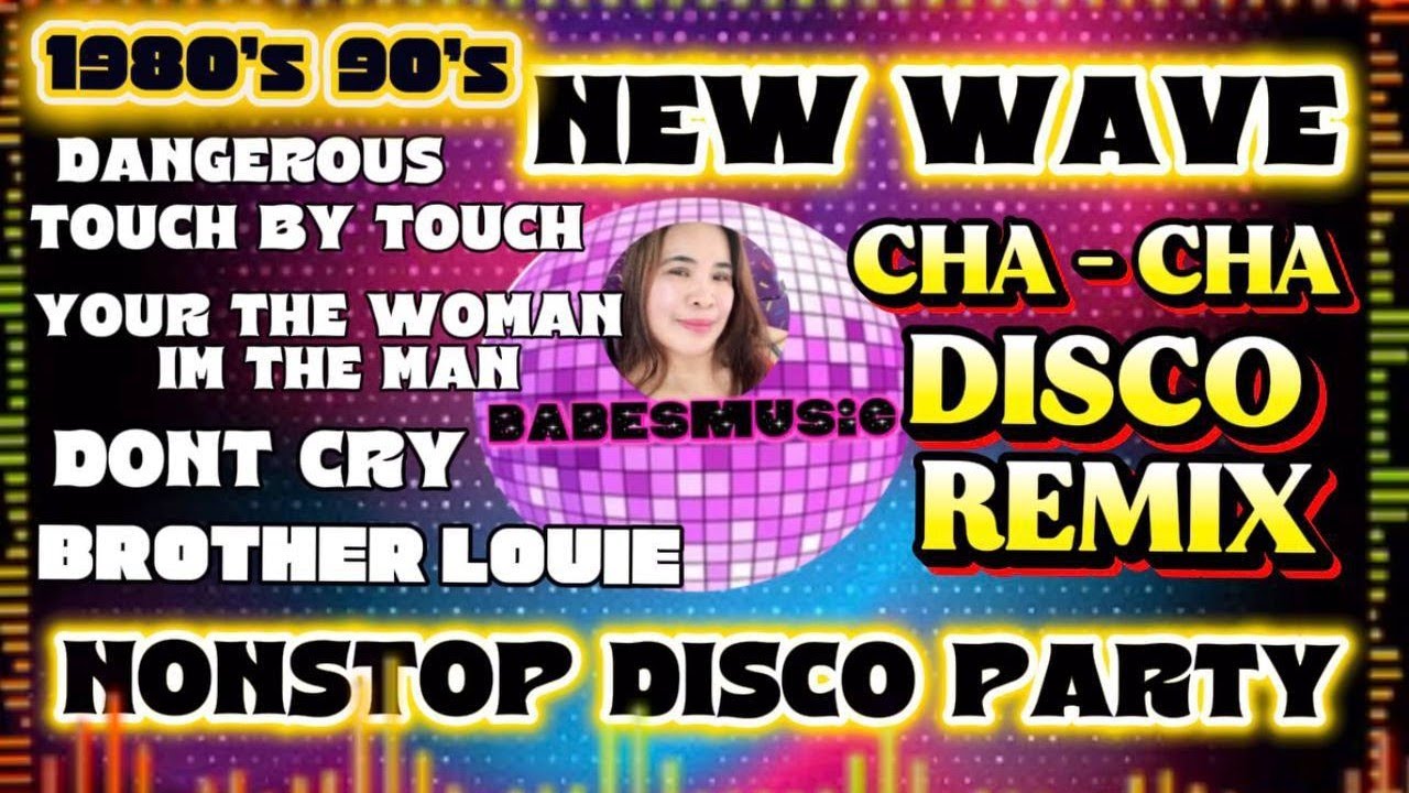 New wave 🌊 Cha Cha nonstop disco remix🎶🔥