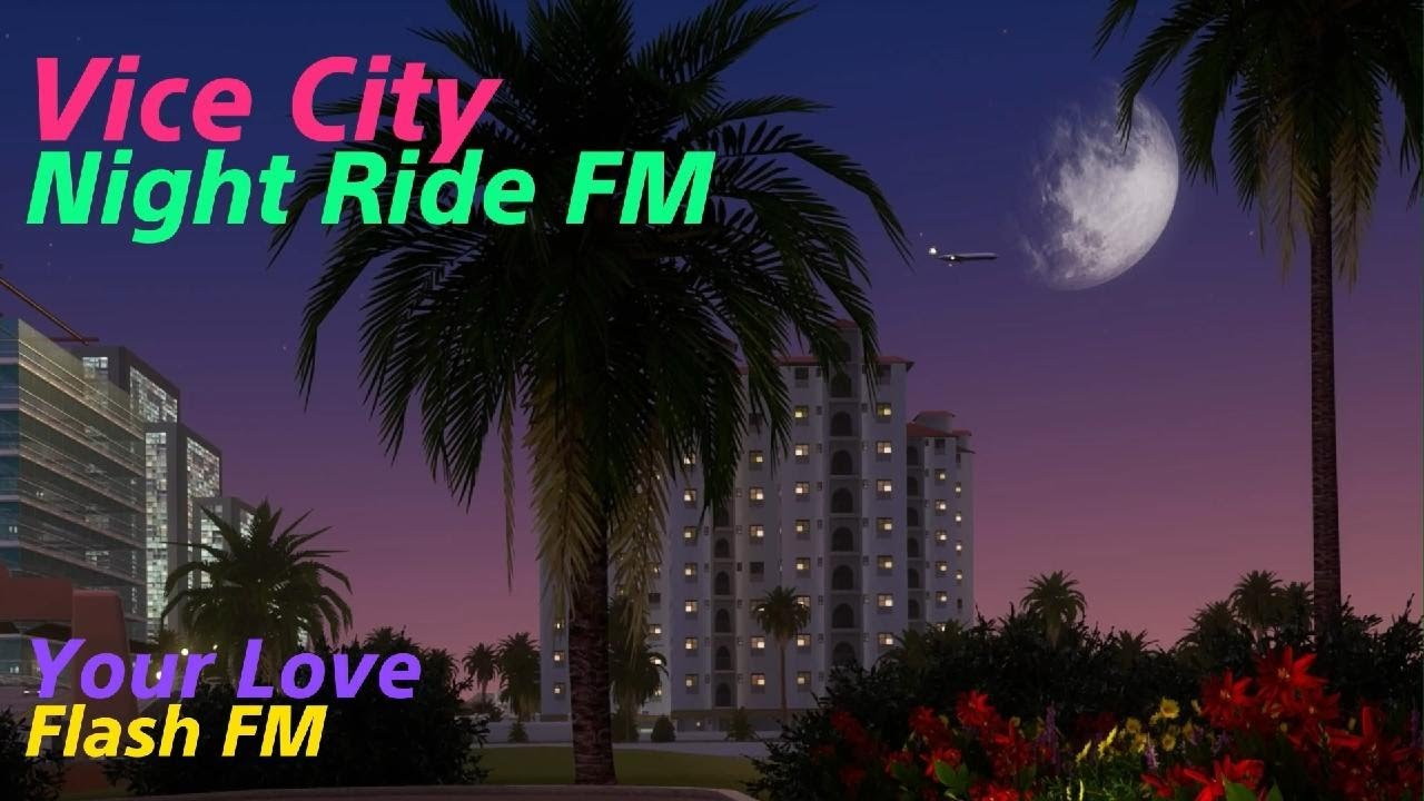 Grand Theft Auto Vice City Night Ride FM Your Love Flash FM
