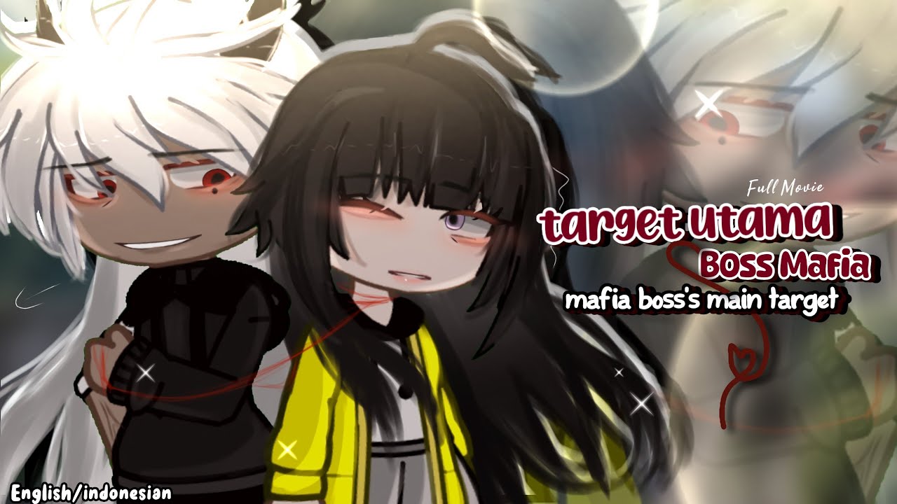 ` Target utama Boss Mafia | Mafia Boss's main target ~ ♡  (Full Movie) GCM by Kumiko ᰔᩚ