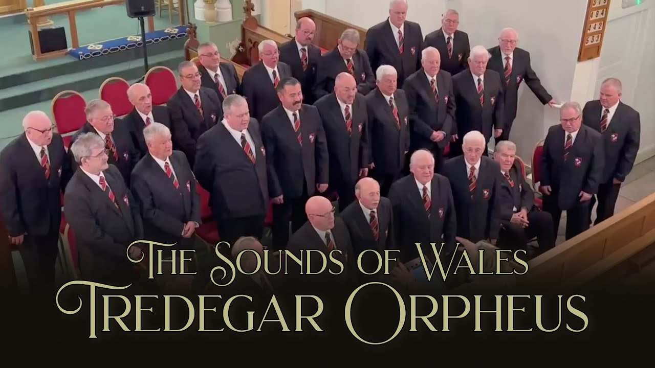 The Sounds of Wales - Tredegar Orpheus Male Voice Choir