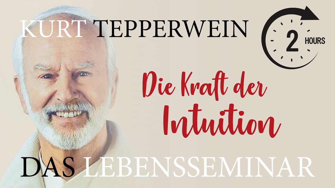 Das Tepperwein LEBENSSEMINAR: Die Kraft der Intuition
