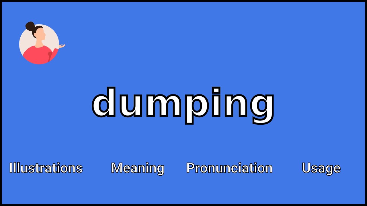 DUMPING - Meaning and Pronunciation