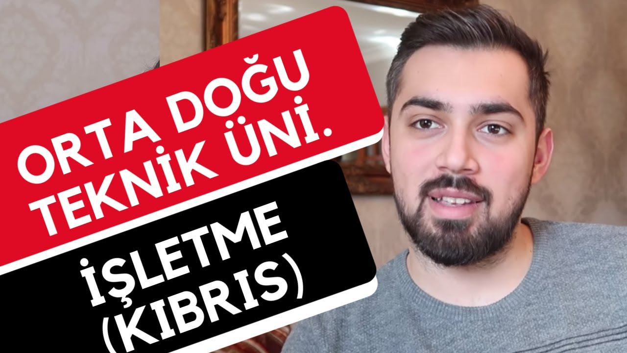 Orta Doğu Teknik Üniversitesi - İşletme (Kıbrıs) | Hangi Üniversite Hangi Bölüm