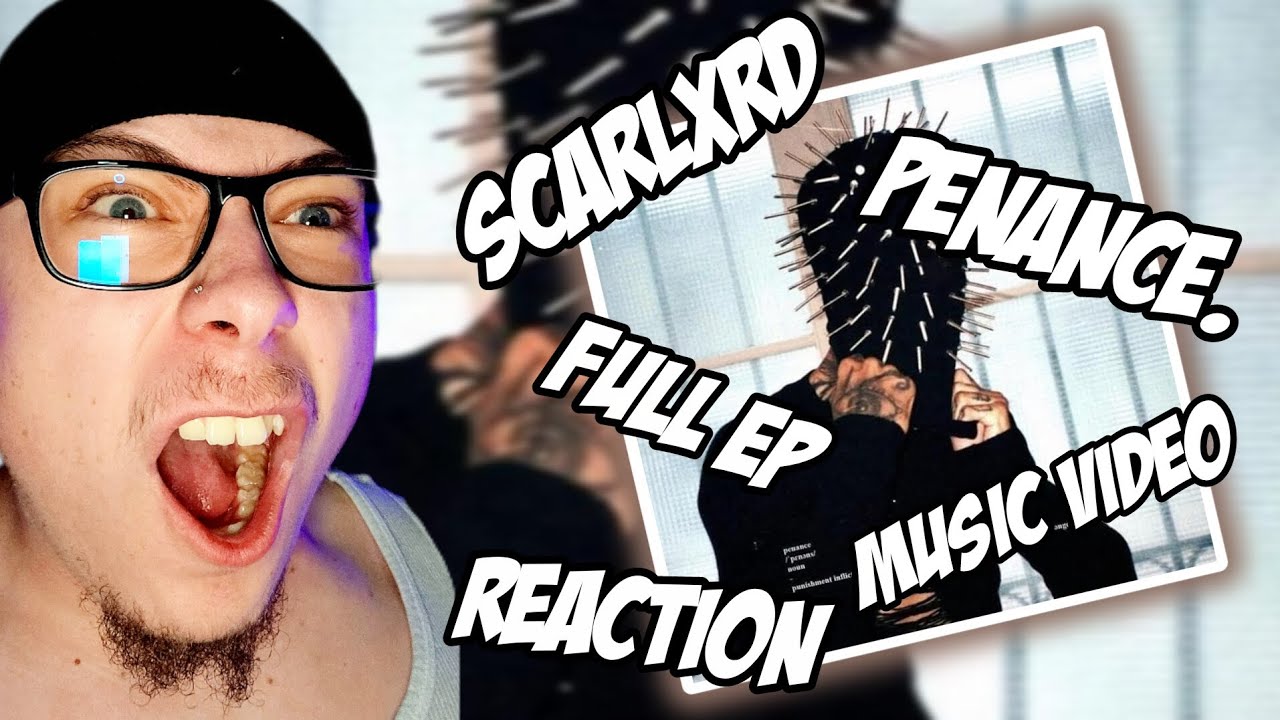 MADWXRLD Reacts To scarlxrd - PENANCE. [FULL EP]