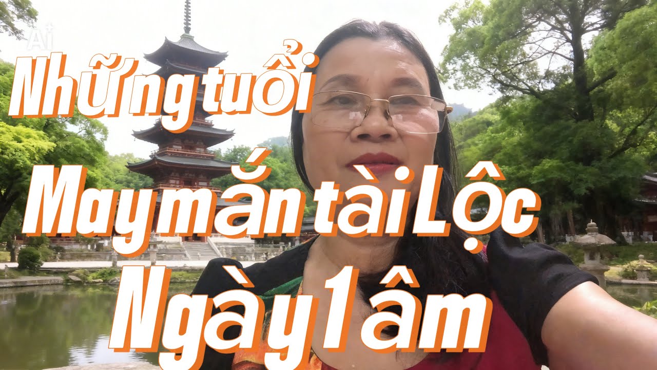 Những tuổi may mắn phát tài phát Lộc ngày 1 đầu tháng 2 âm lịch năm 2026