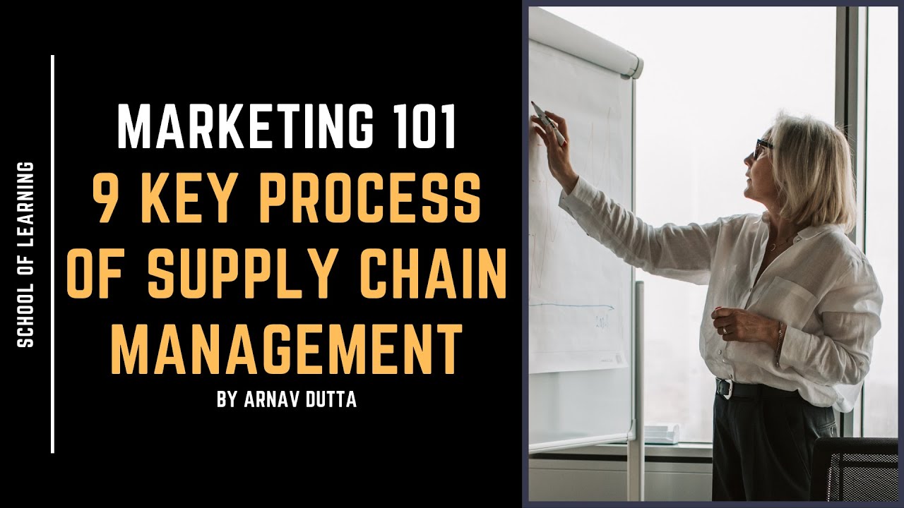 What are the 9 Key Process of Supply Chain Management?