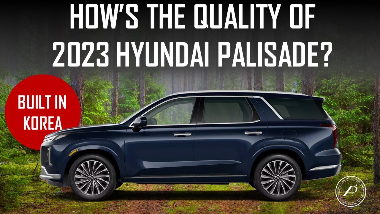 HOW'S THE QUALITY OF 2023 HYUNDAI PALISADE?  DOES IT LIVE UP TO TOYOTA STANDARDS?