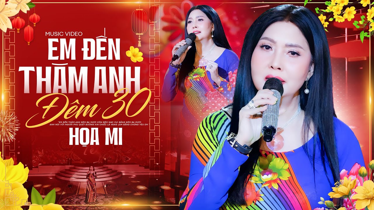 Em Đến Thăm Anh Đêm 30 - Họa Mi | Official Music Video
