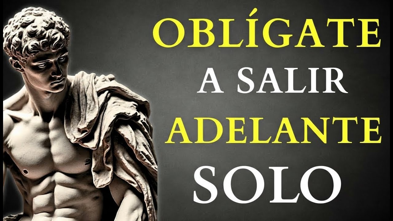 Cómo SALIR ADELANTE aunque NADIE ESTÉ a tu LADO   Estoicismo