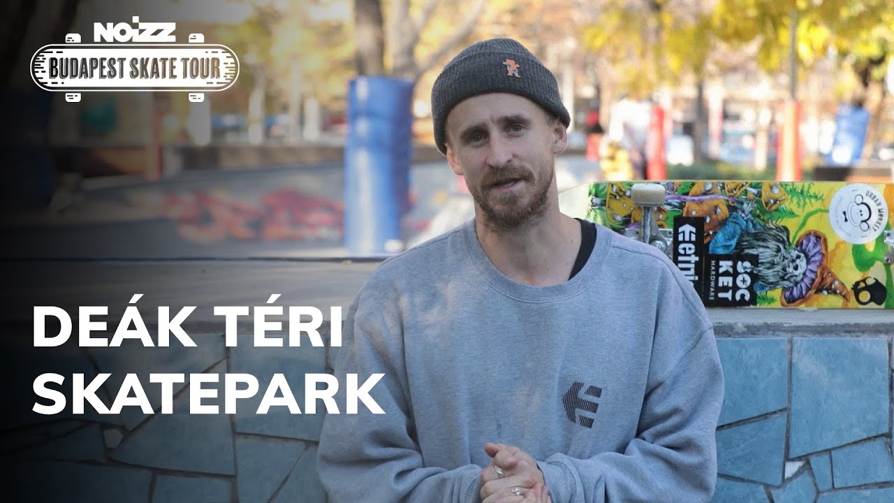 De&aacute;k t&eacute;ri Skatepark | Budapest Skate Tour - 5. r&eacute;sz