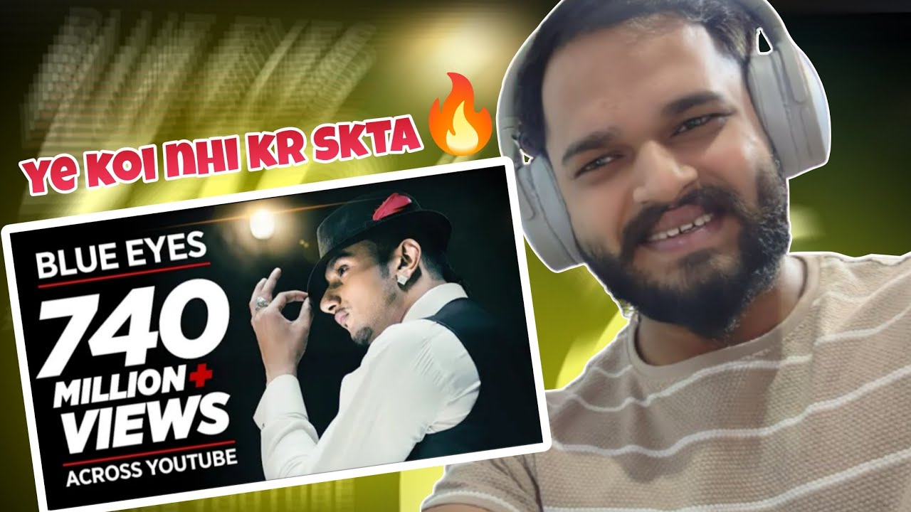 BLUE EYES SONG REACTION BY ‎⁨@YoYoHoneySingh⁩   | Blockbuster Song Of 2013