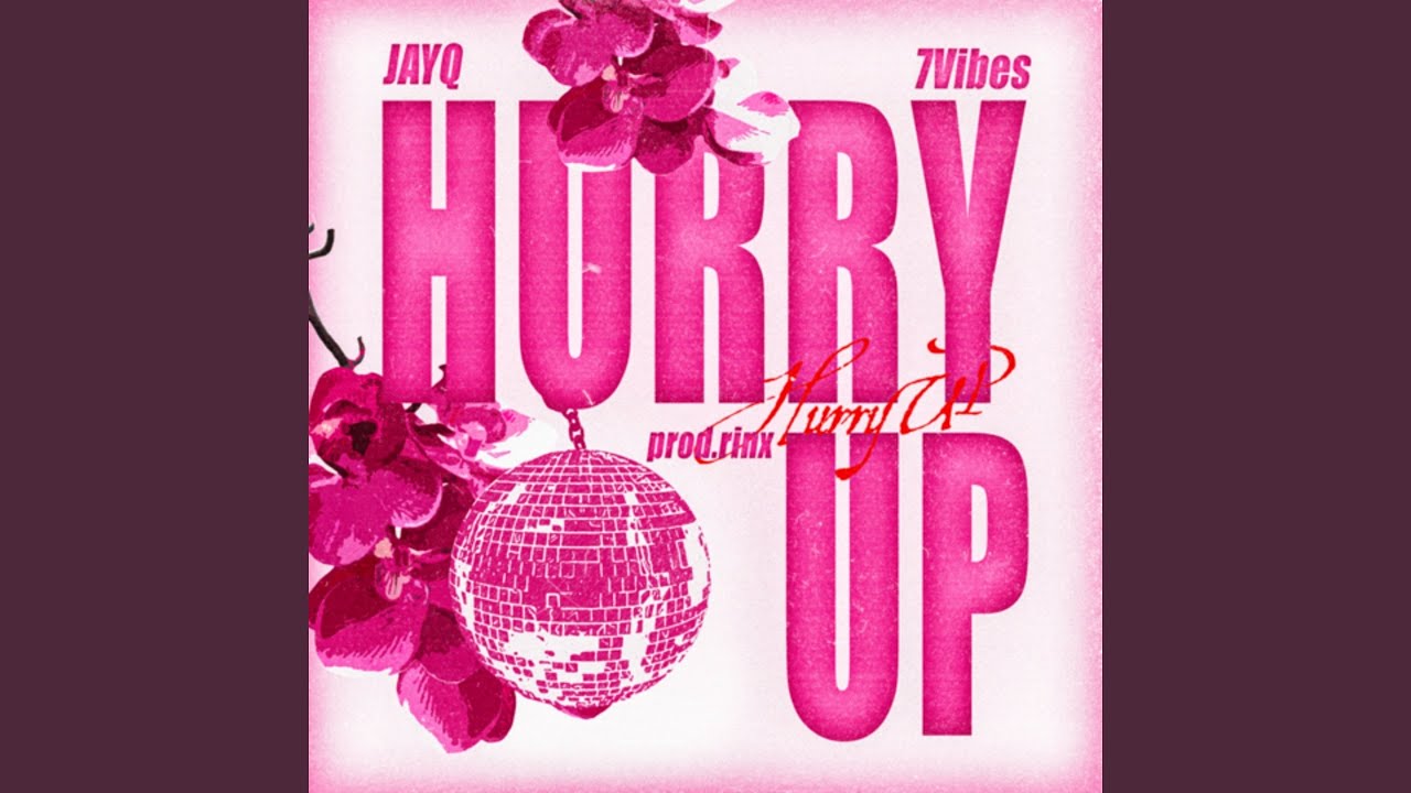 Hurry up! (feat. 7Vibes)