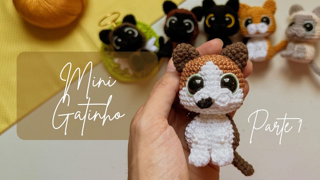 Mini Gatinho em Amigurumi | Tutorial Gratuito | Parte 1 de 2