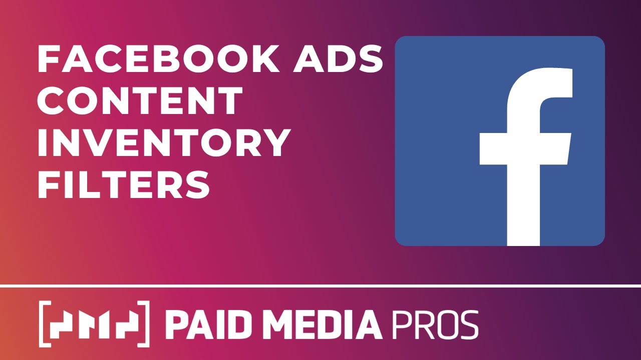 Facebook Ads Content Inventory Filters