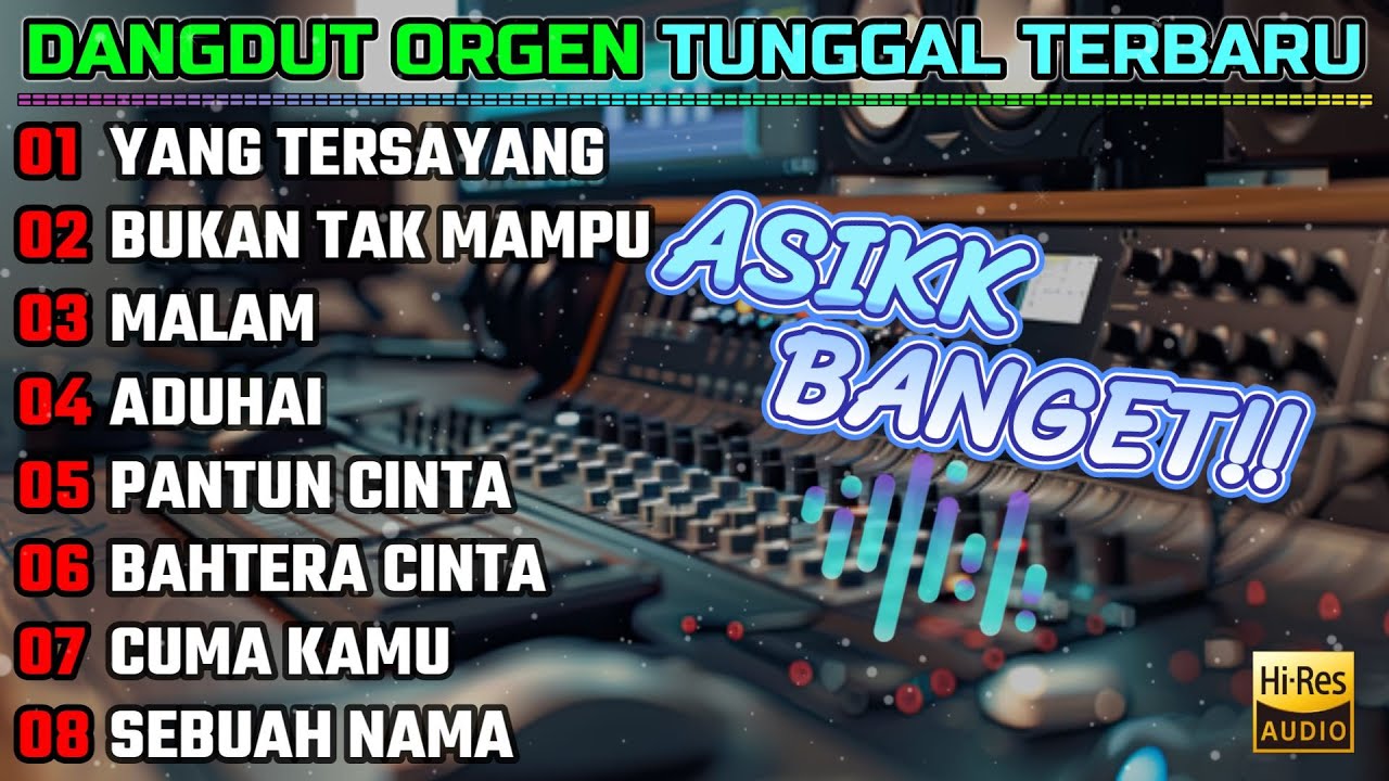 DANGDUT ORGEN TUNGGAL - TERBARU 2025 - YANG TERSAYANG - ADUHAI - FULL BASS
