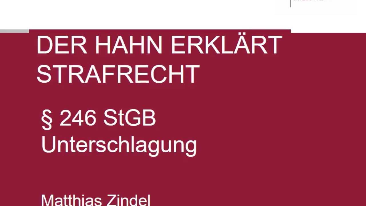 Der Hahn erklärt Strafrecht - § 246 StGB Unterschlagung