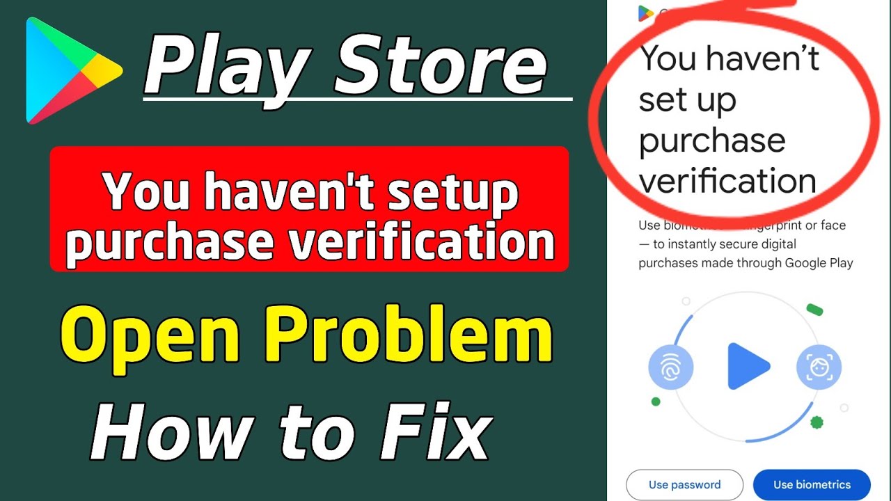 You Haven't Setup Purchase Verification Play Store | Play Store Biometric Authentication