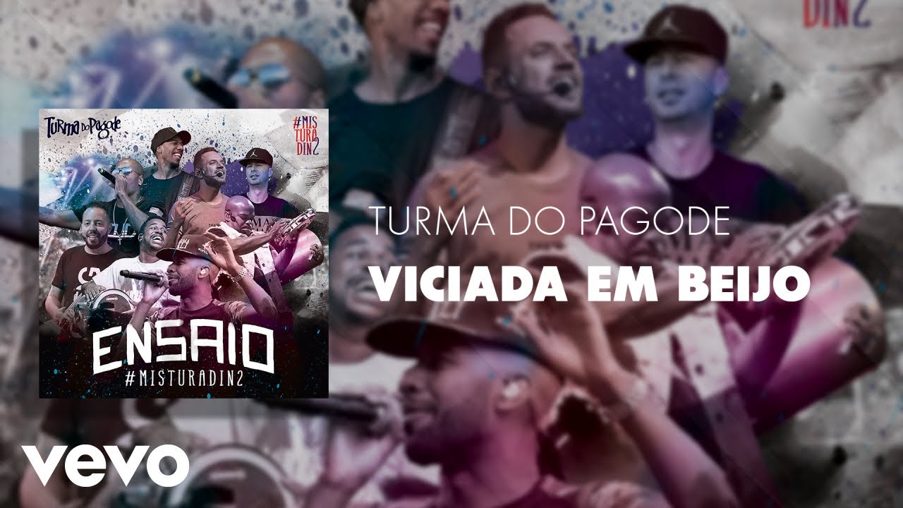 Turma do Pagode - Viciada em Beijo (&Aacute;udio Oficial)