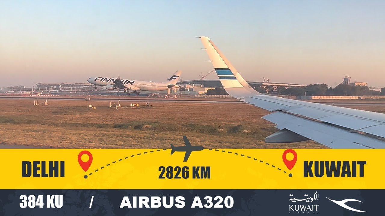 Delhi to Kuwait | Kuwait Airways KU 384 | Airbus A320 Sharklets