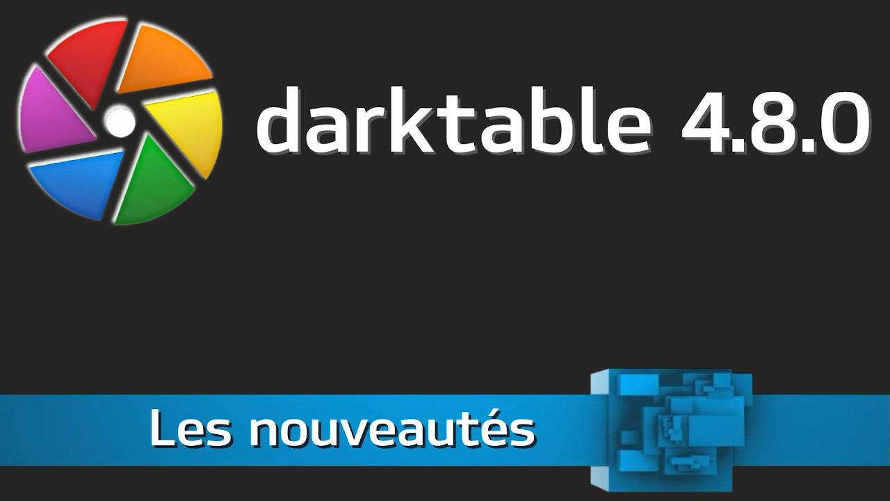 darktable 4 8 0 - les nouveautés