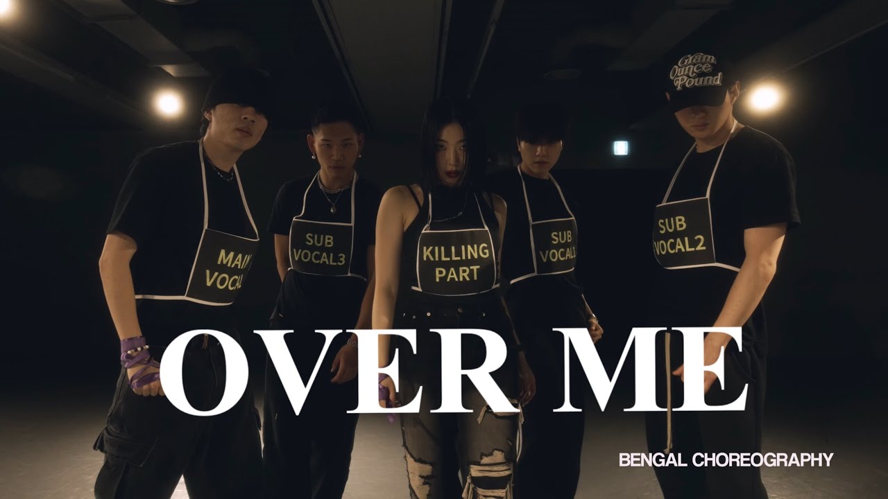 오버미 안무가 버전 ‘OVER ME’ Bengal Original Choreography Full Demo