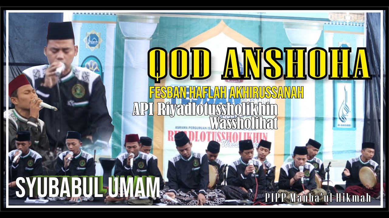 QOD ANSHOHA - SYUBABUL UMAM | Fesban Haflah akhirussanah API Riyadlotussholihin wa Sholihat