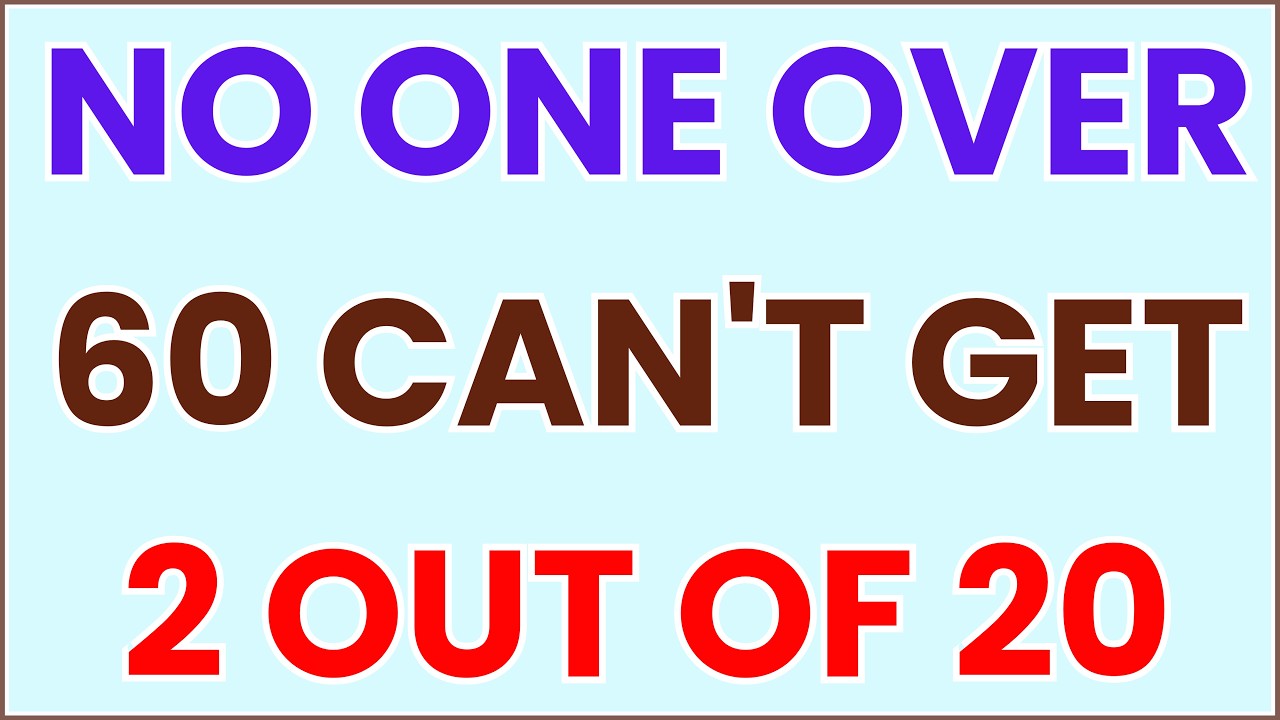 NO ONE OVER 60 CAN GET 2 OUT OF 20 IN THIS IMPOSSIBLE BRAIN QUIZ!