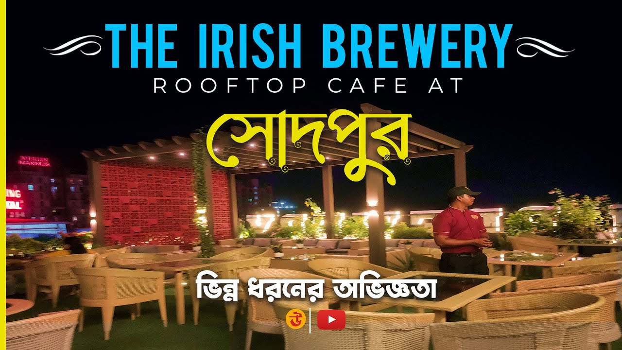 The Irish Brewery Sodepur &ndash; Best Rooftop Cafe in Sodepur, Kolkata for Food & Drinks